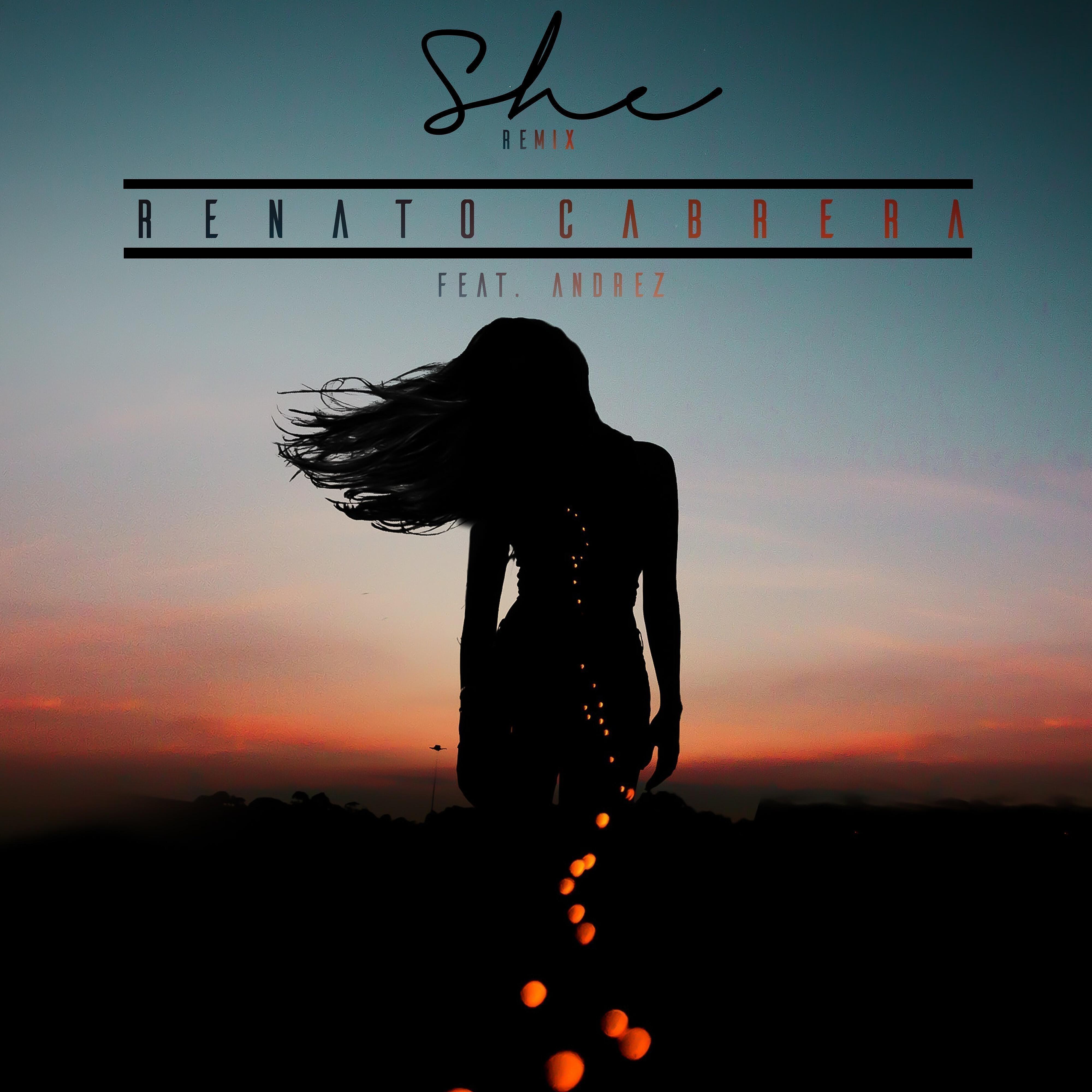 Renato Cabrera - She (feat. Andrez) [Remix]