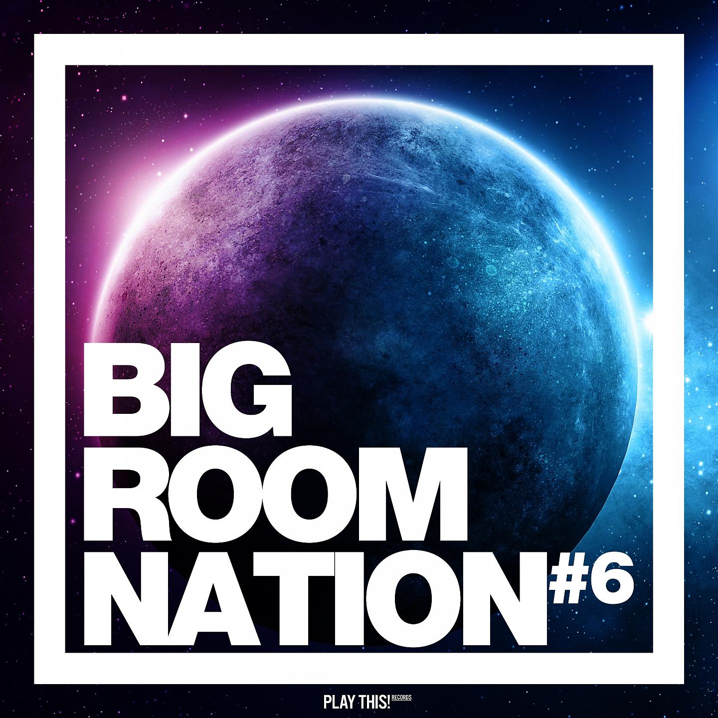 Постер альбома Big Room Nation, Vol. 6