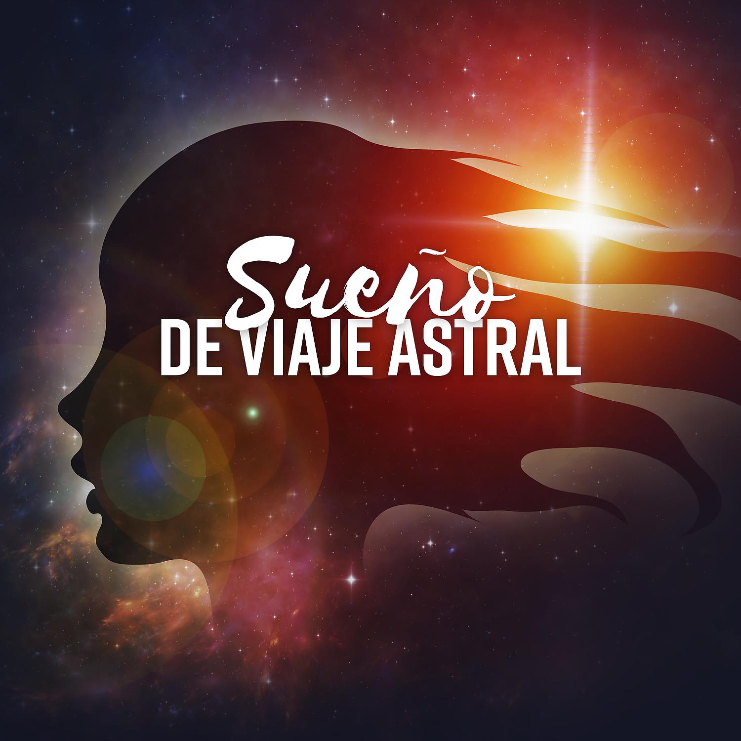 Постер альбома Sueño de Viaje Astral - Sueño Lúcido, Música de Concentración