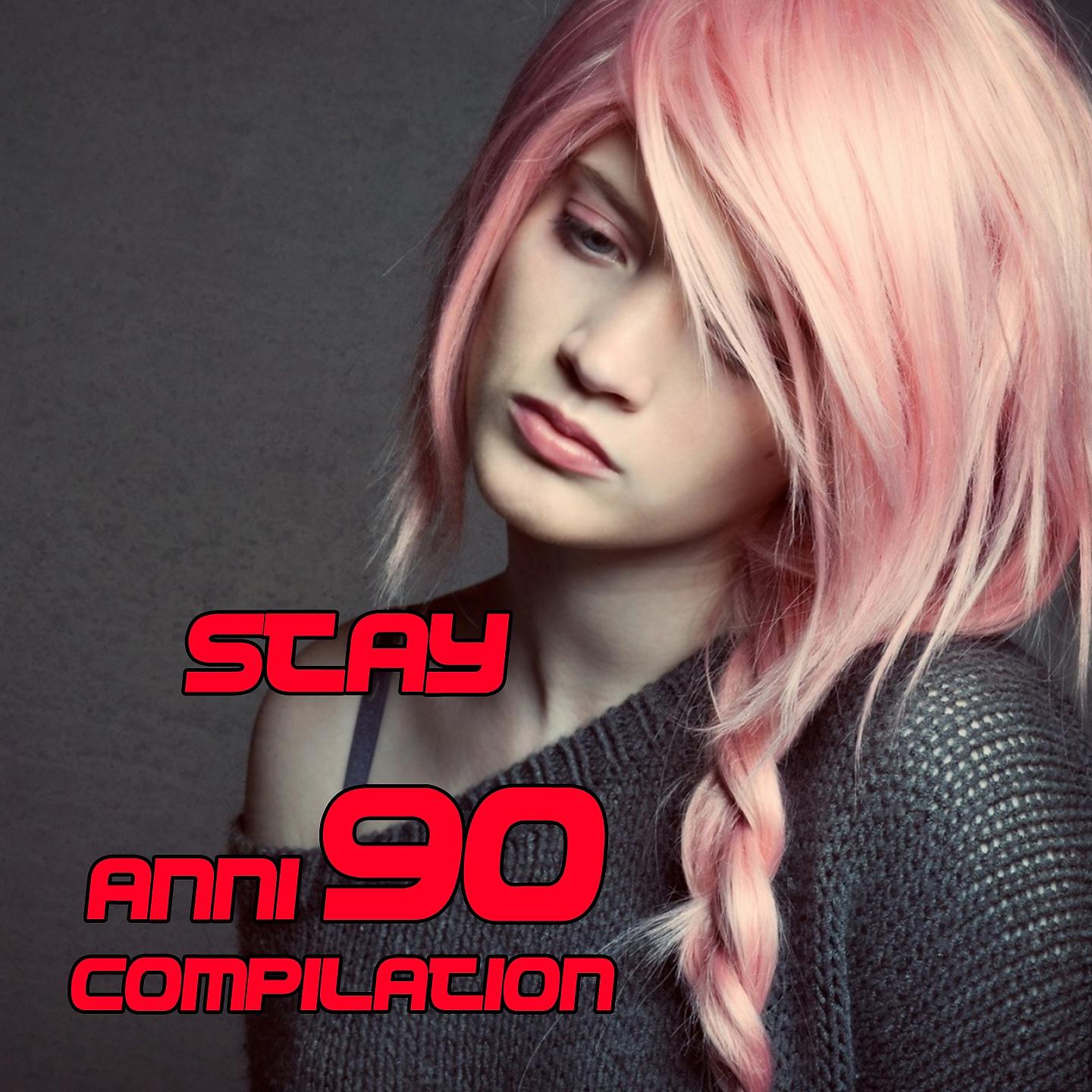 Постер альбома Stay Anni 90 Compilation