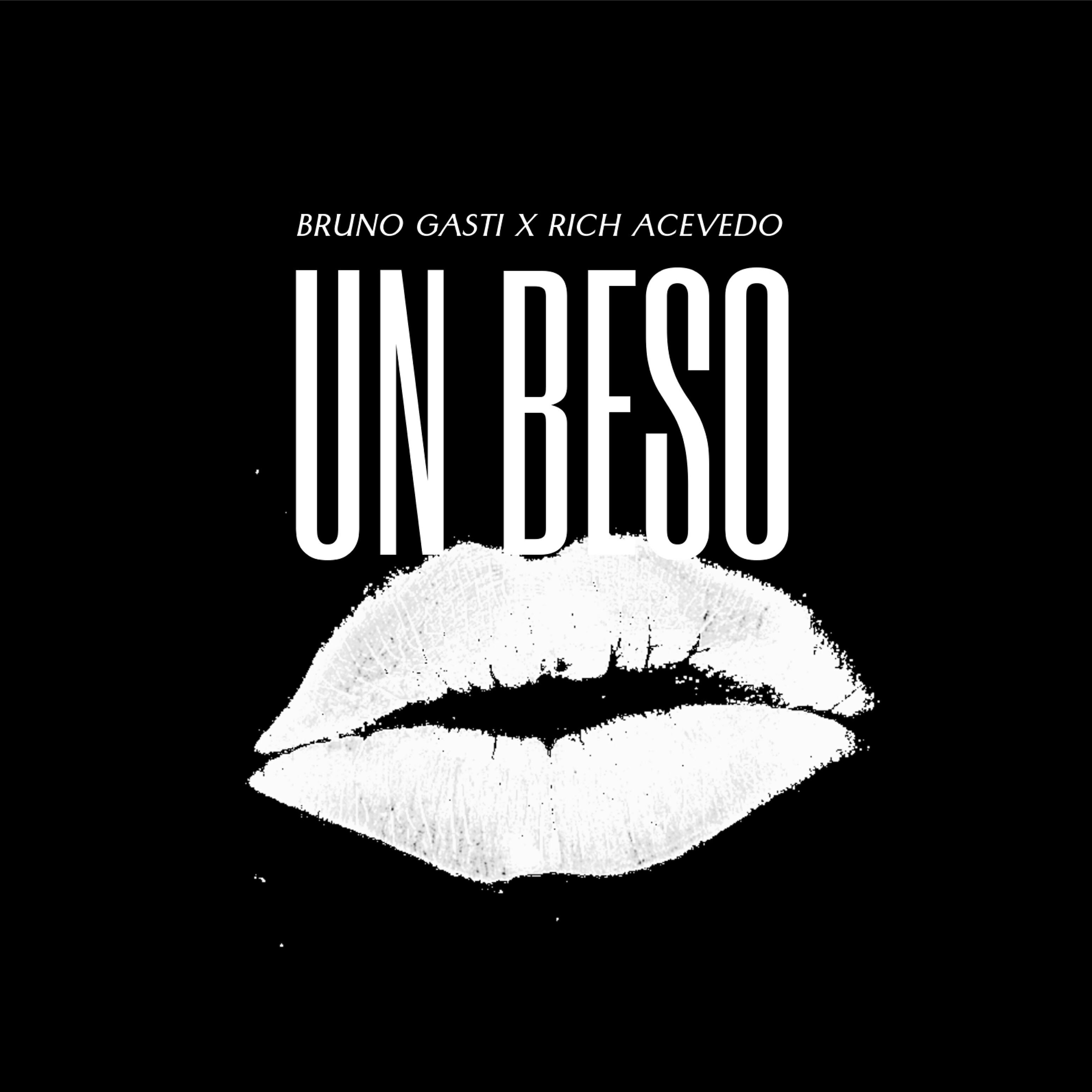Bruno Gasti - Un Beso (feat. Rich Acevedo)
