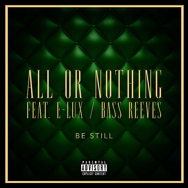 Bass Reeves - Be Still (feat. ALL OR NOTHING)