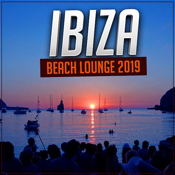 Постер альбома Ibiza Beach Lounge 2019 (25 Lounge, Groove, Chill, Relaxing Songs)