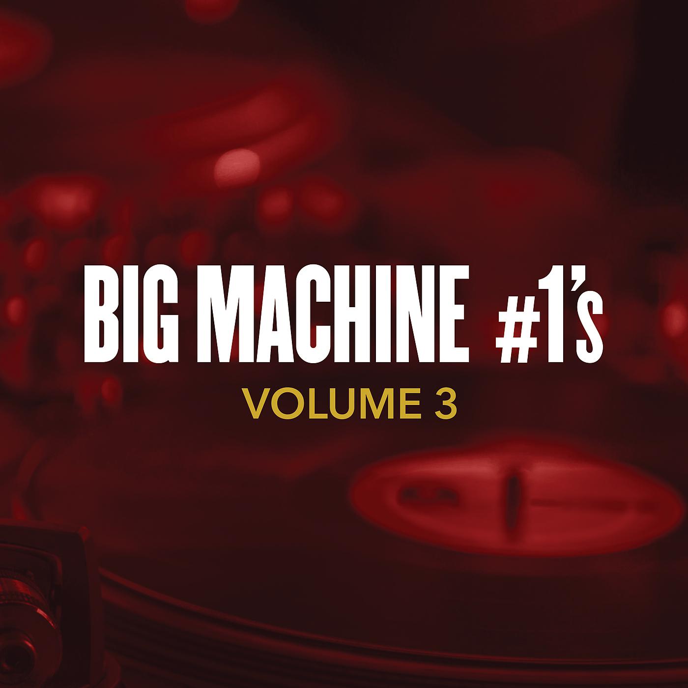 Постер альбома Big Machine #1's, Volume 3