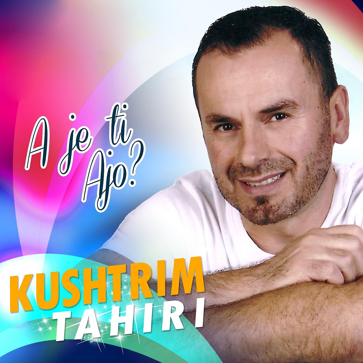 Kushtrim Tahiri - A Je Ti Ajo