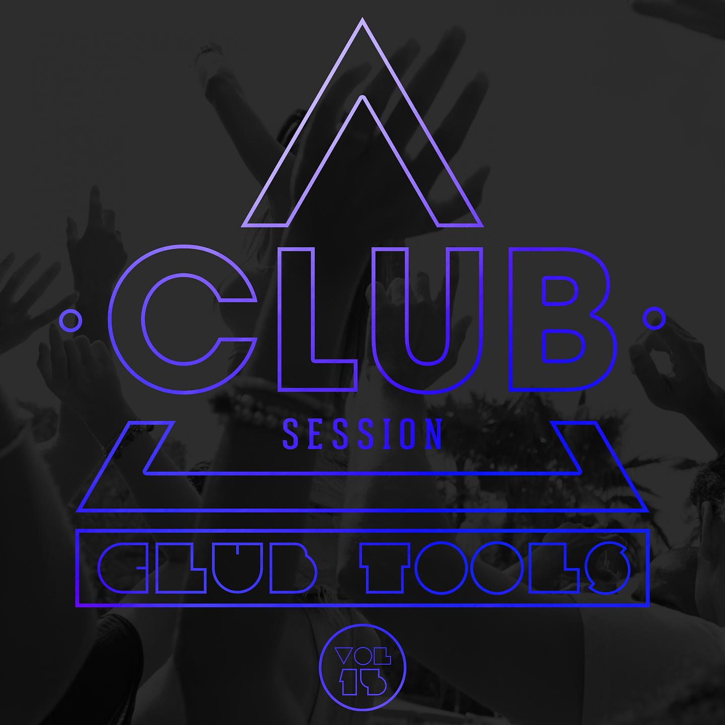 Постер альбома Club Session pres. Club Tools, Vol. 15