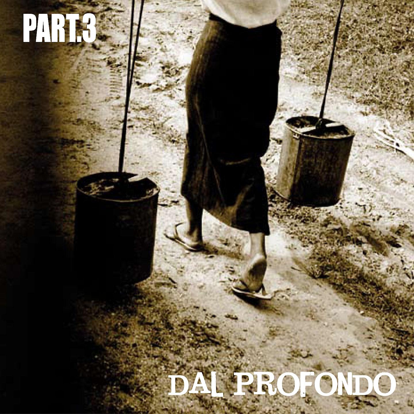 Постер альбома Dal profondo, pt. 3