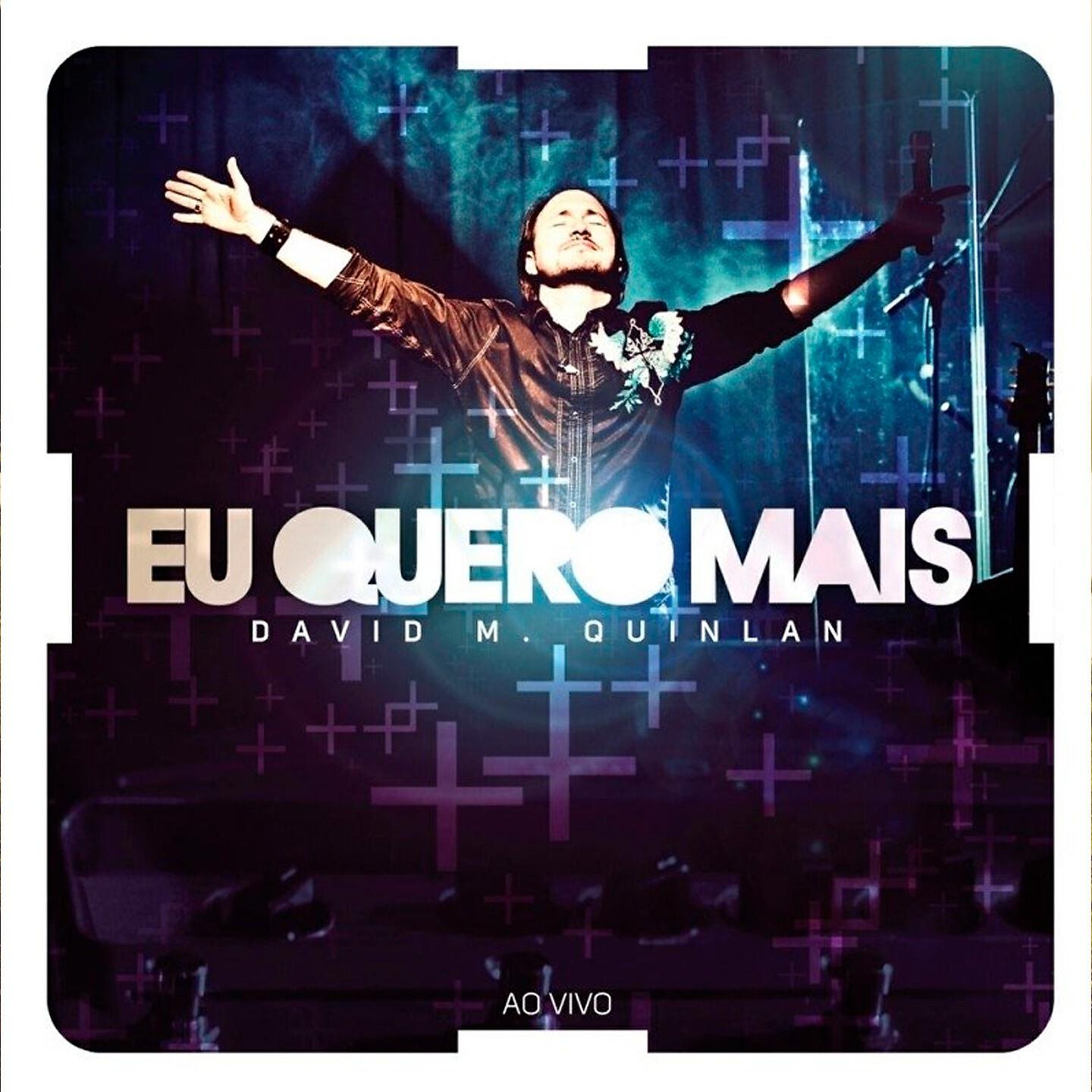 David Quinlan - Eu Quero Mais (Ao Vivo)