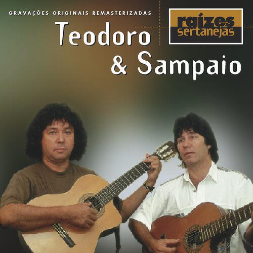 Teodoro & Sampaio - E Preciso Chorar