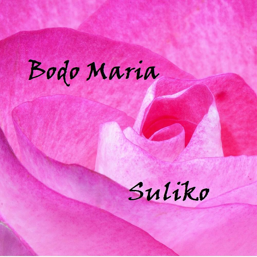 Bodo Maria - Suliko