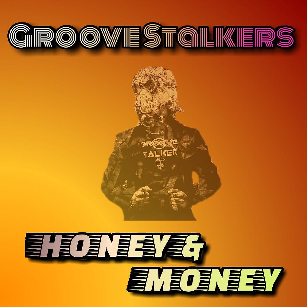 GROOVE STALKERS - Honey & Money (Radio Edit)