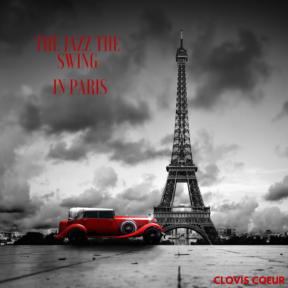 Clovis Coeur - The Jazz the Swing in Paris