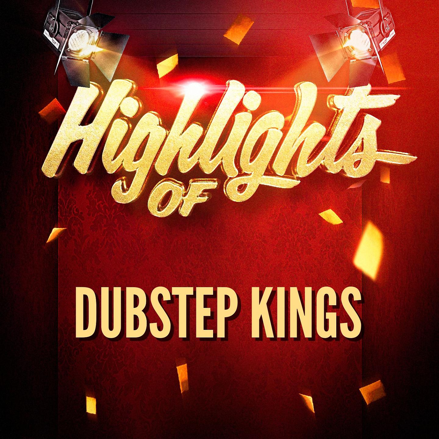 Постер альбома Highlights of Dubstep Kings