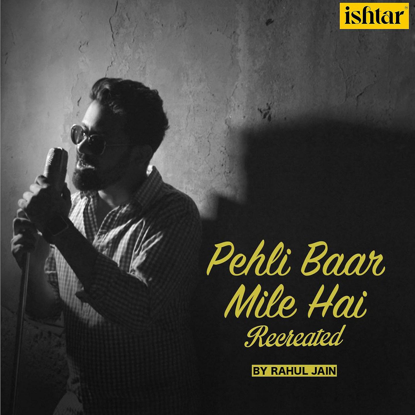 Постер альбома Pehli Baar Mile Hai - Recreated