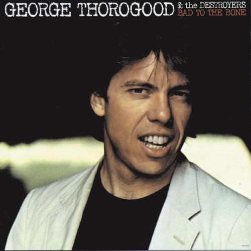 George Thorogood & The Destroyers - Nobody But Me