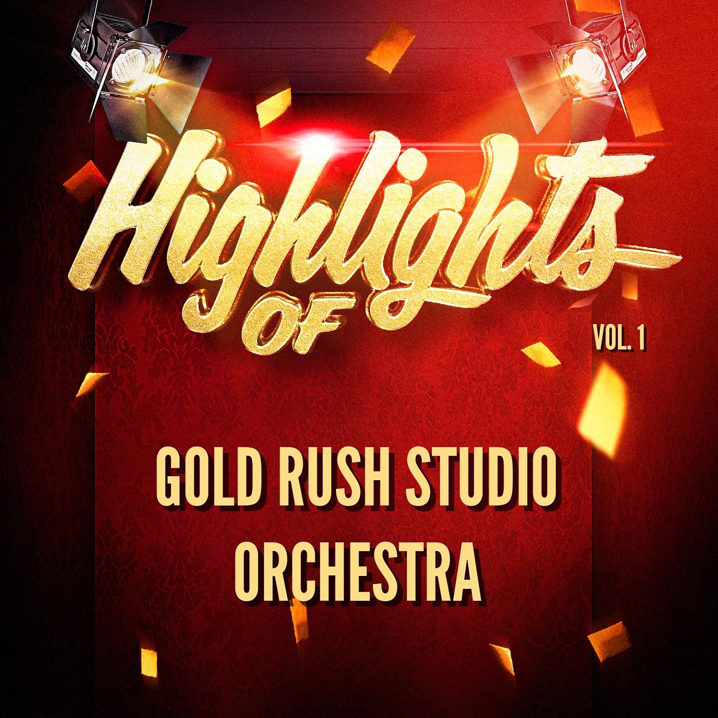 Постер альбома Highlights of Gold Rush Studio Orchestra, Vol. 1