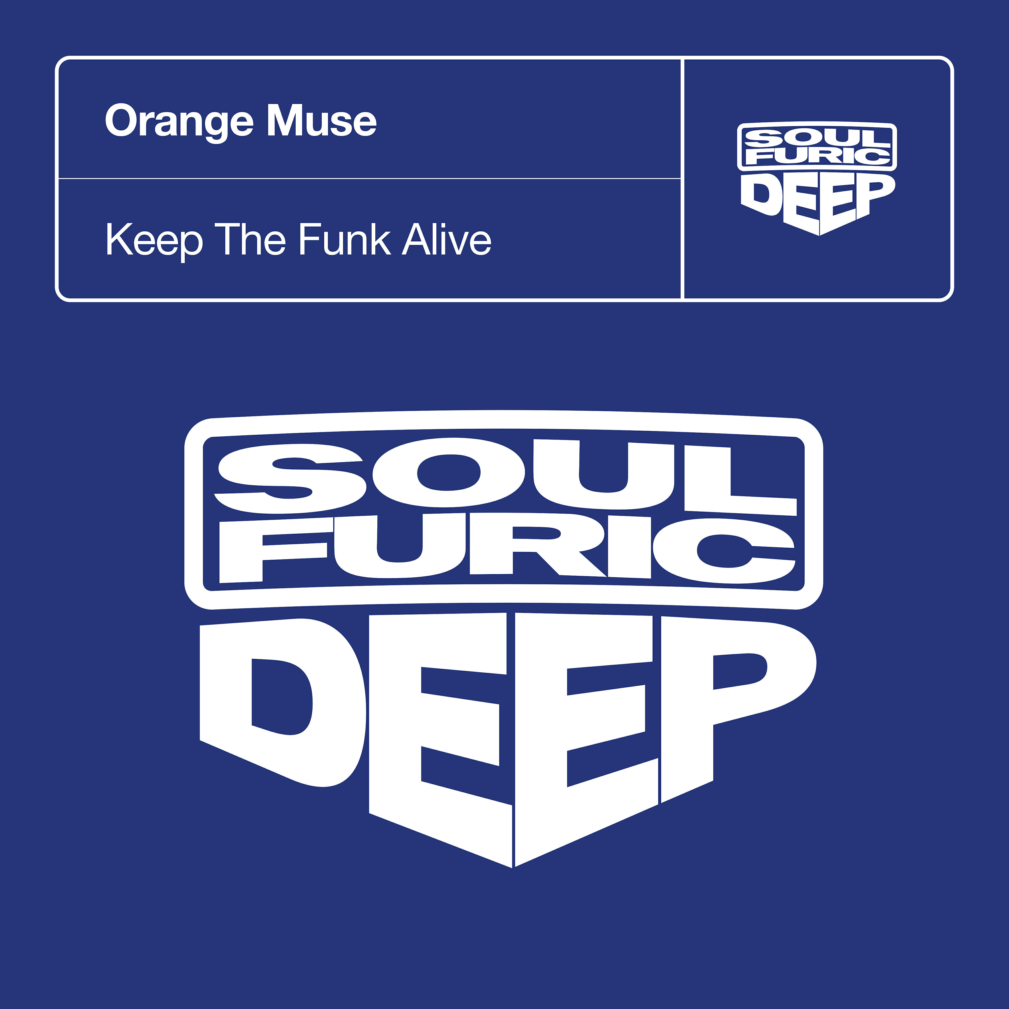 Orange Muse - Keep The Funk Alive (Soul Avengerz Keeping The Funk Dub)