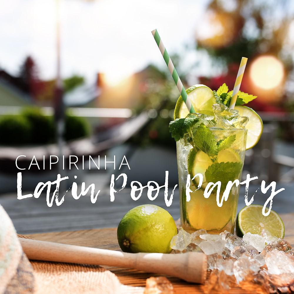 Постер альбома Caipirinha: Latin Pool Party