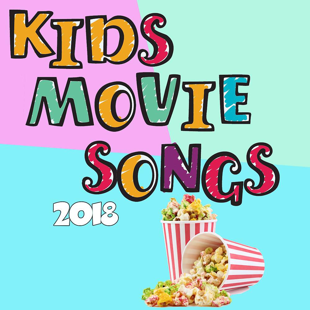 Постер альбома Kids Movie Songs 2018
