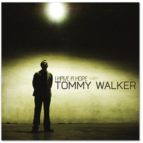 Tommy Walker - I Have A Hope (I Have A Hope Album Version)