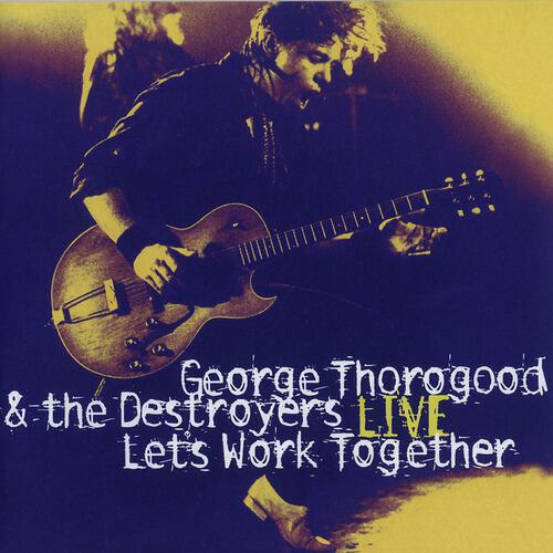 George Thorogood & The Destroyers - You Talk Too Much (Live)