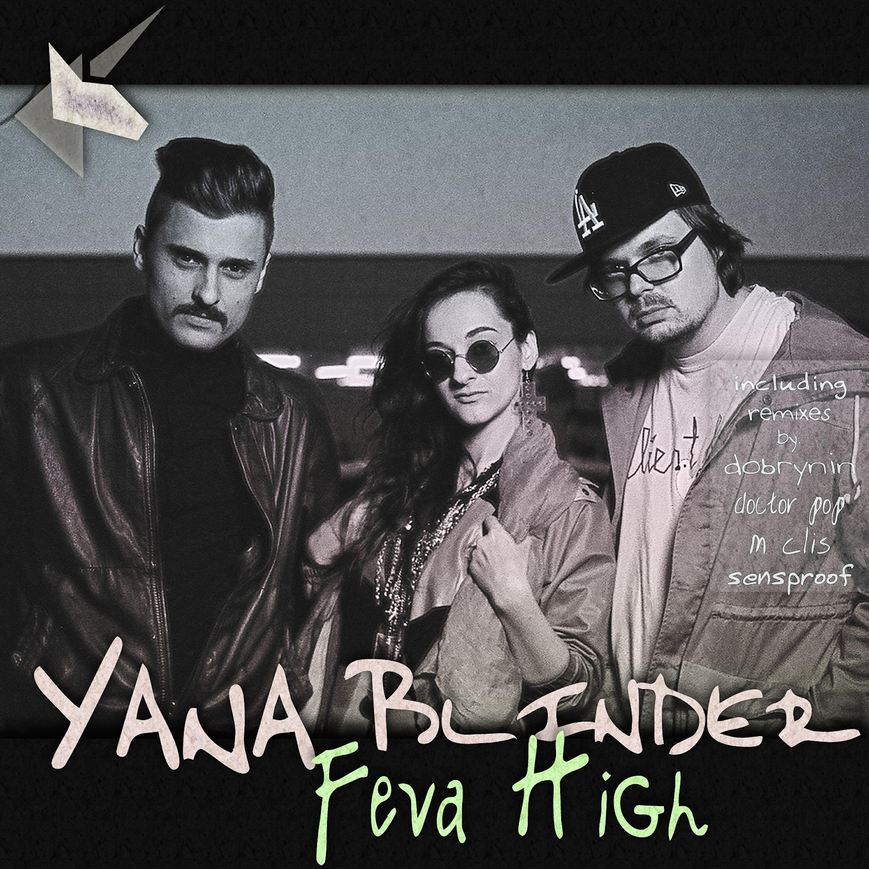 Yana Blinder - Feva High (Sensproof Remix)