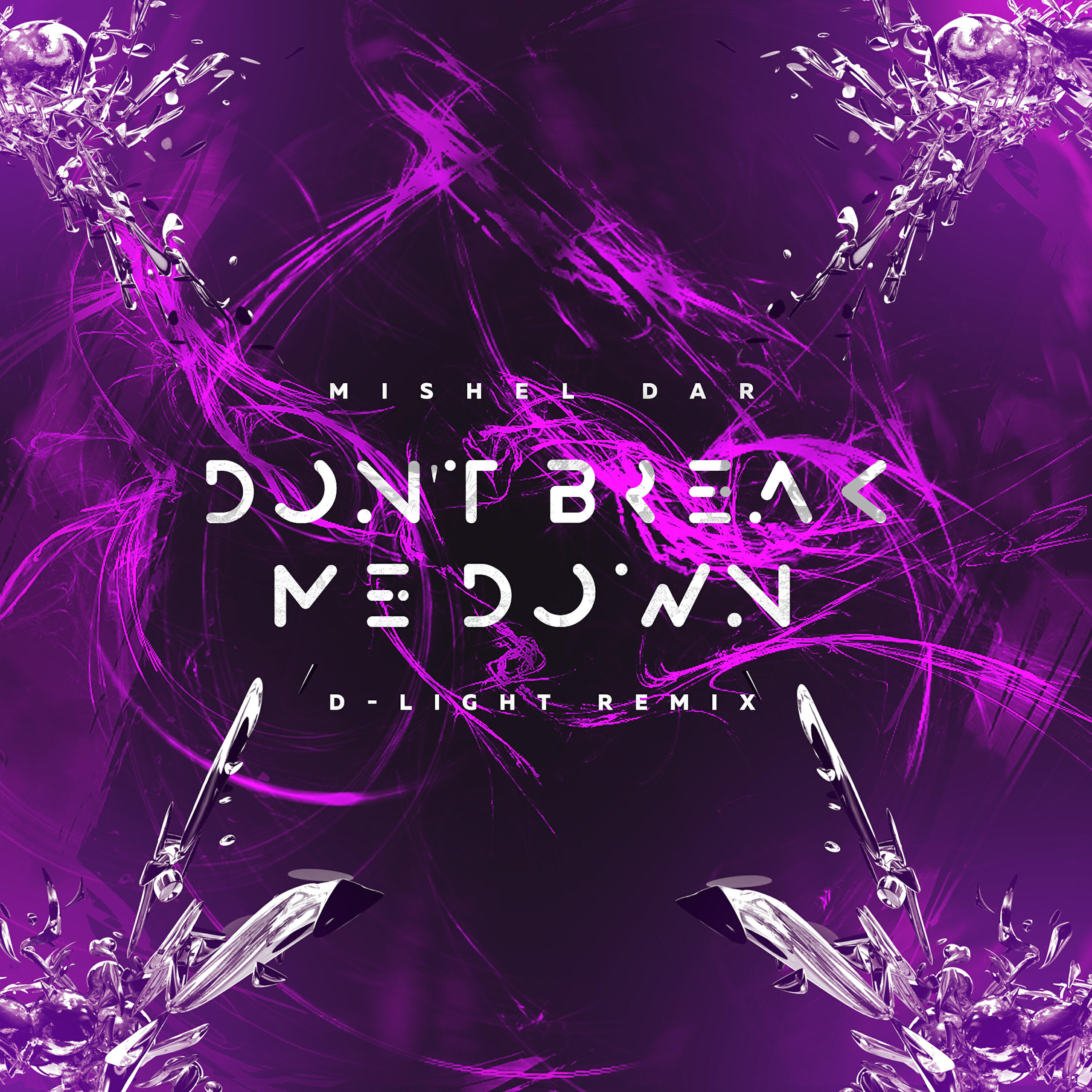 Mishel Dar - Don't Break Me Down (D-Light Remix)