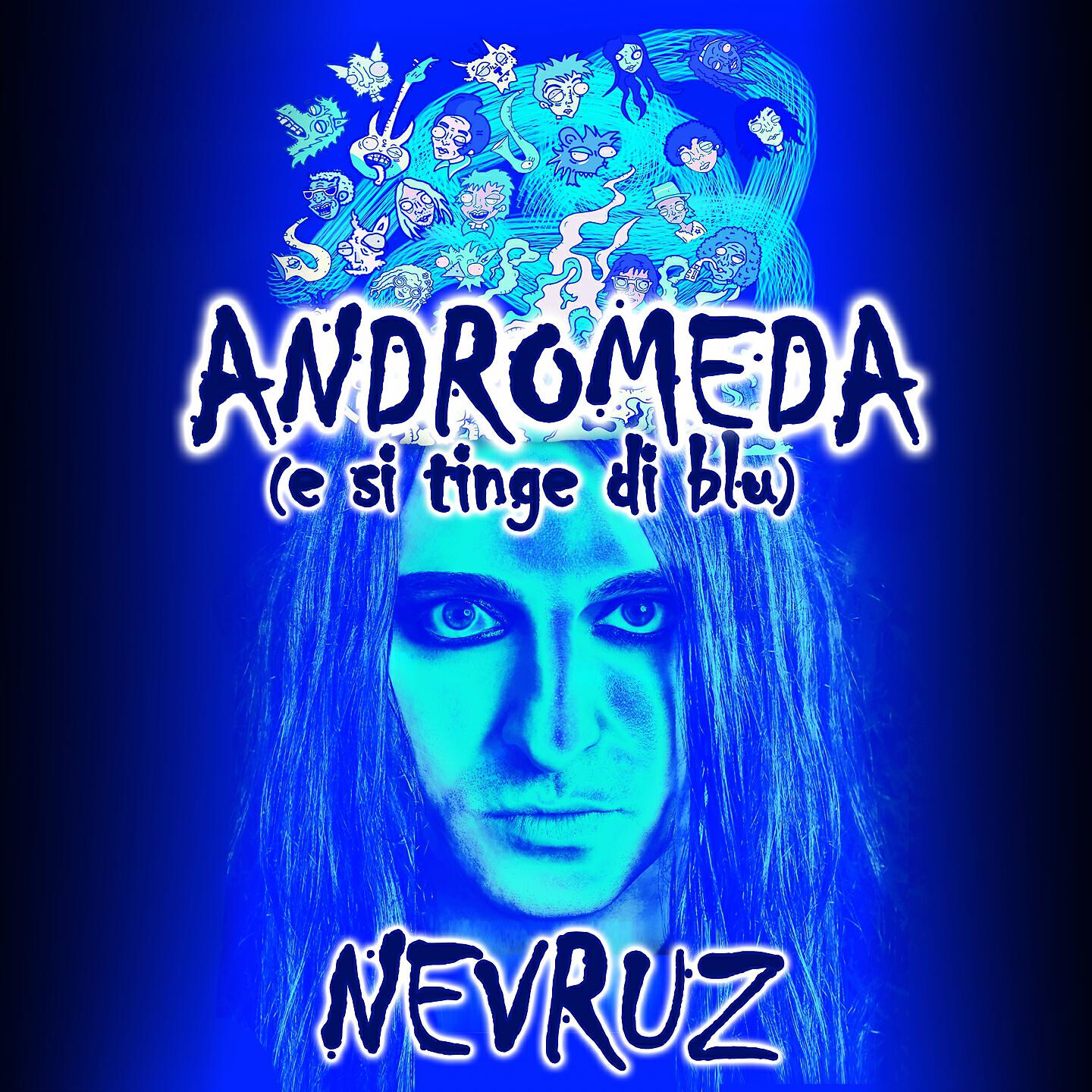 Nevruz - Andromeda (E si tinge di blu)