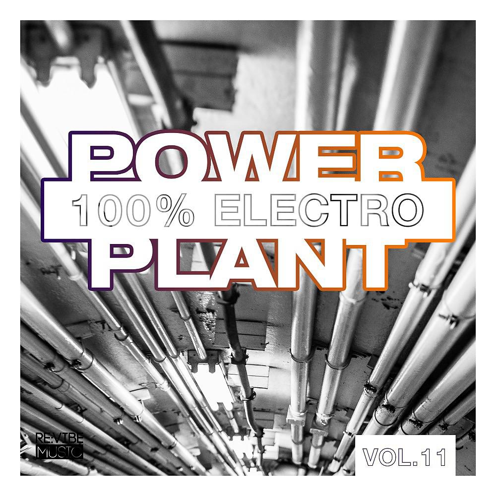 Постер альбома Power Plant - 100% Electro, Vol. 11