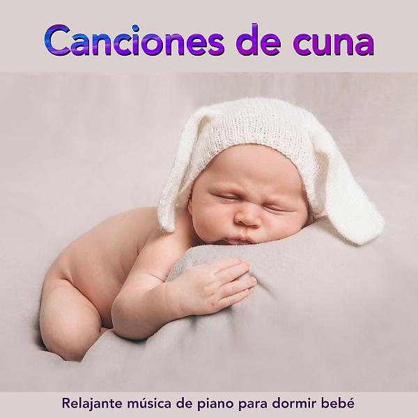 Постер альбома Canciones de Cuna: Relajante música de piano para dormir bebé