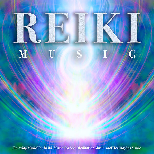 Reiki - Relaxation Music For Spa and Reiki