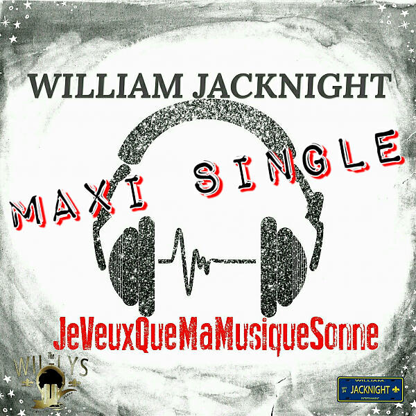 William JACKNIGHT - Je Veux Que Ma Musique Sonne (Lp Version)