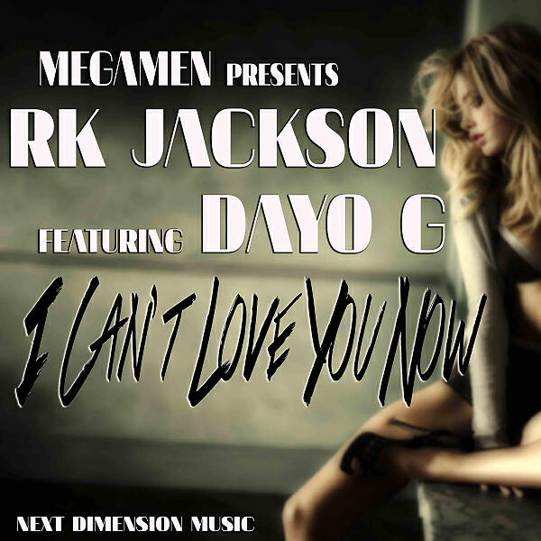 RK Jackson - I Can't Love You Now (feat. Dayo G) (Instrumental Mix)