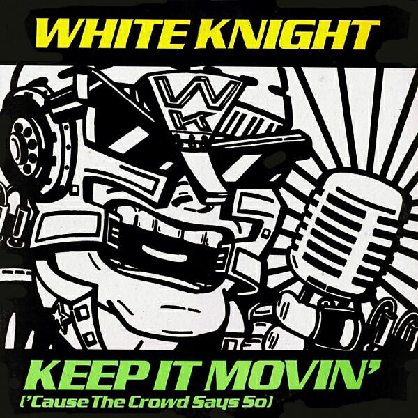 White Knight - Keep It Moving (Cause The Crowd Says So) (Dope Acid Mix (Digitally Remastered))