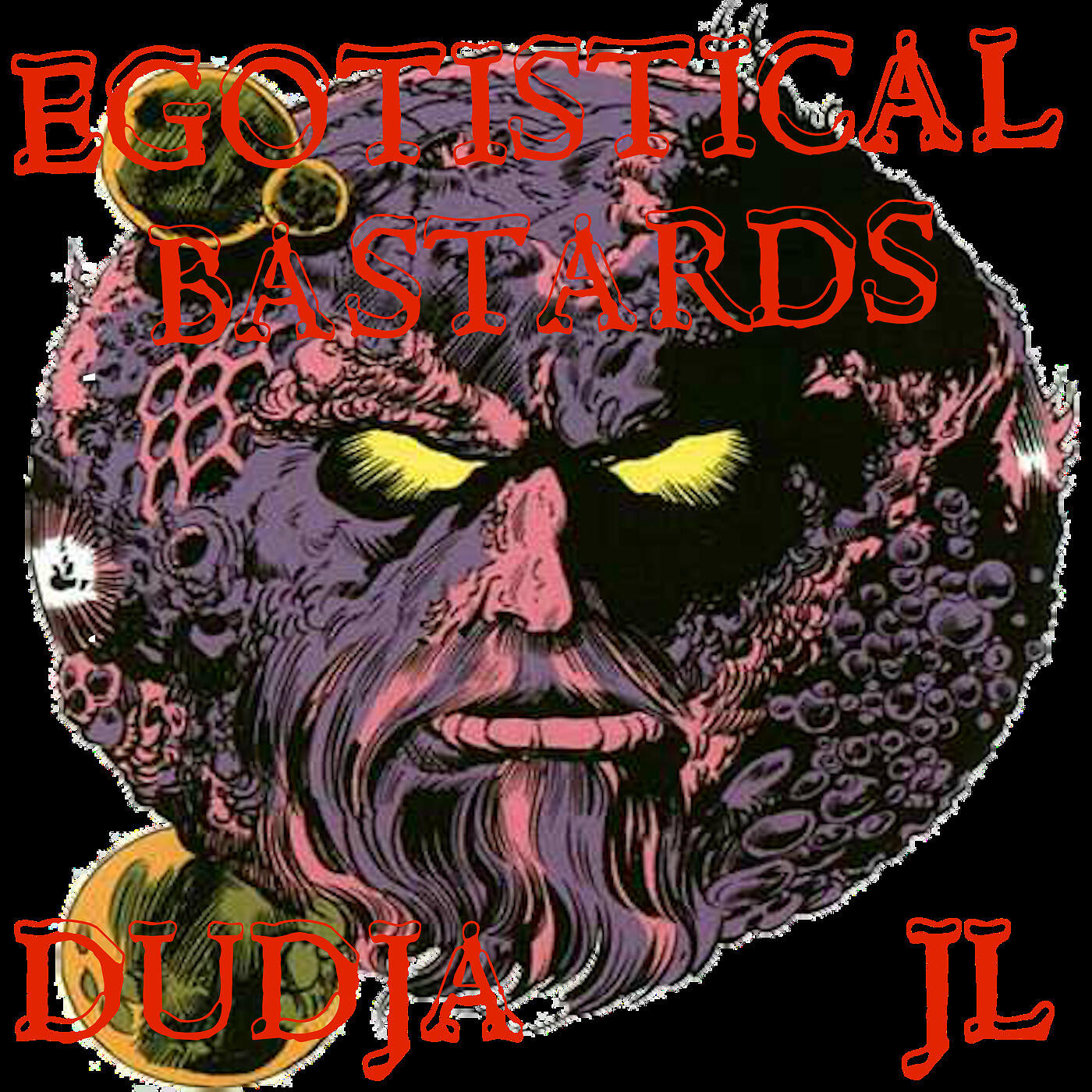 Dudja - Egotistical Bastards