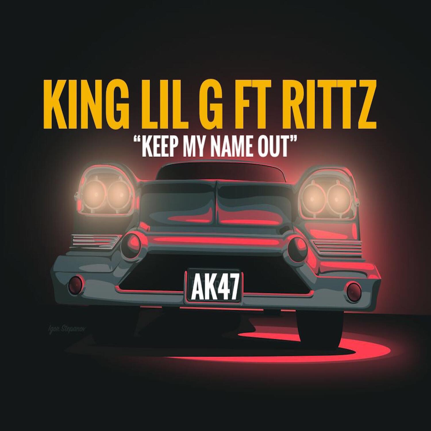 King Lil G - Keep My Name Out (feat. Rittz)