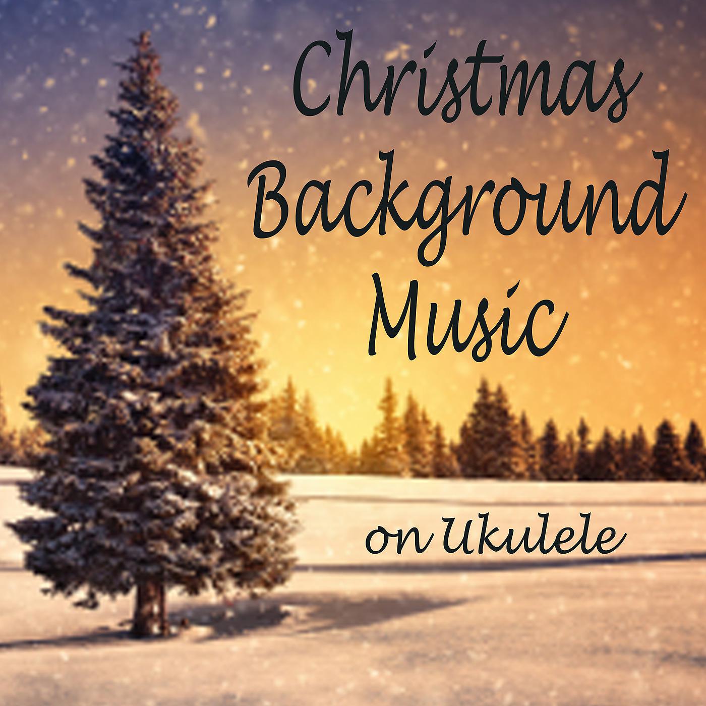 Постер альбома Christmas Background Music on Ukulele