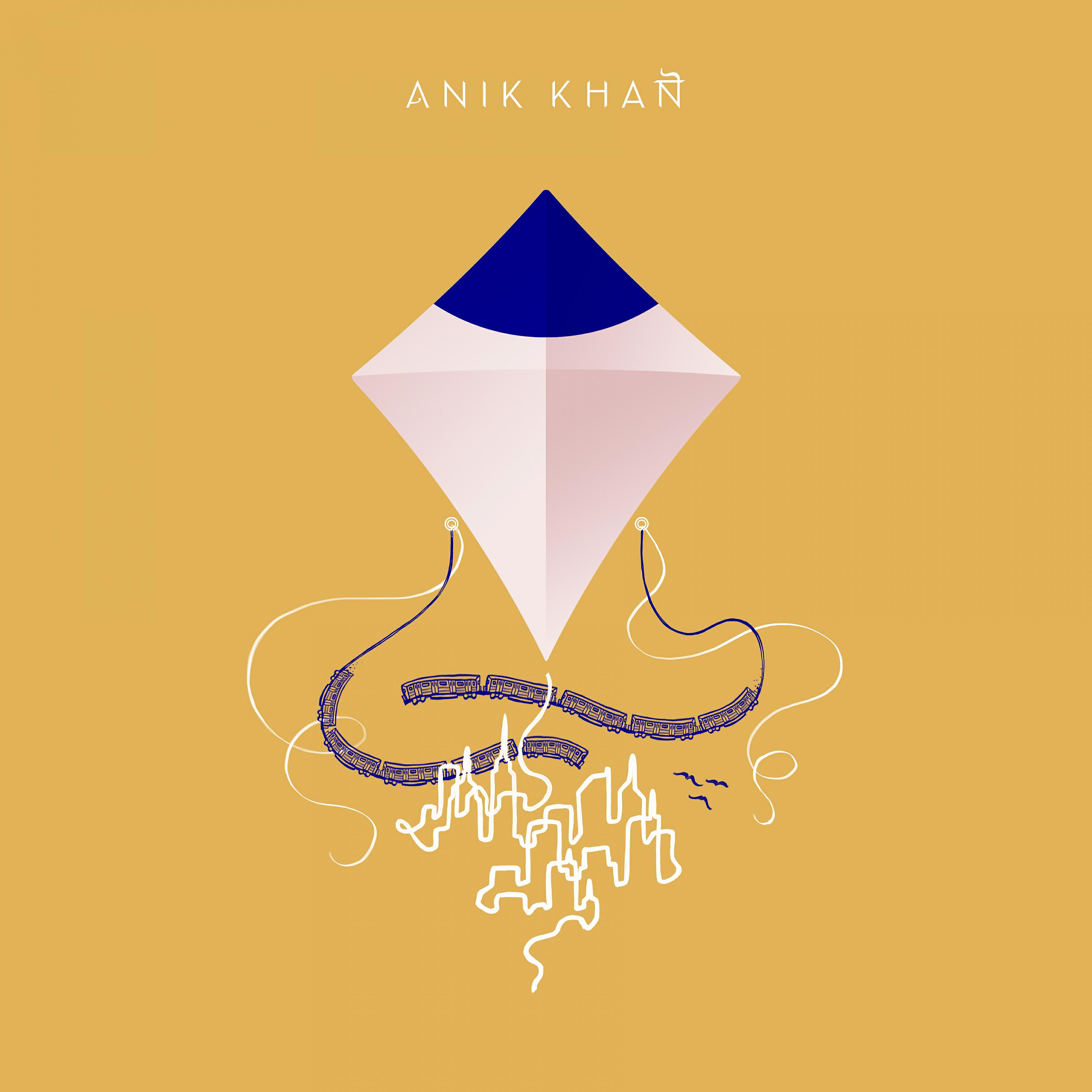 Anik Khan - Don't Behave