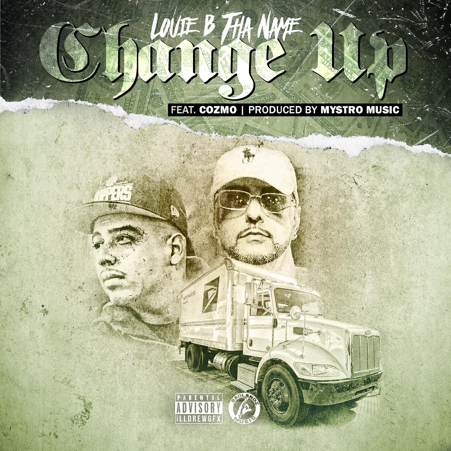 Louie B Tha Name - Change Up (feat. Cozmo)