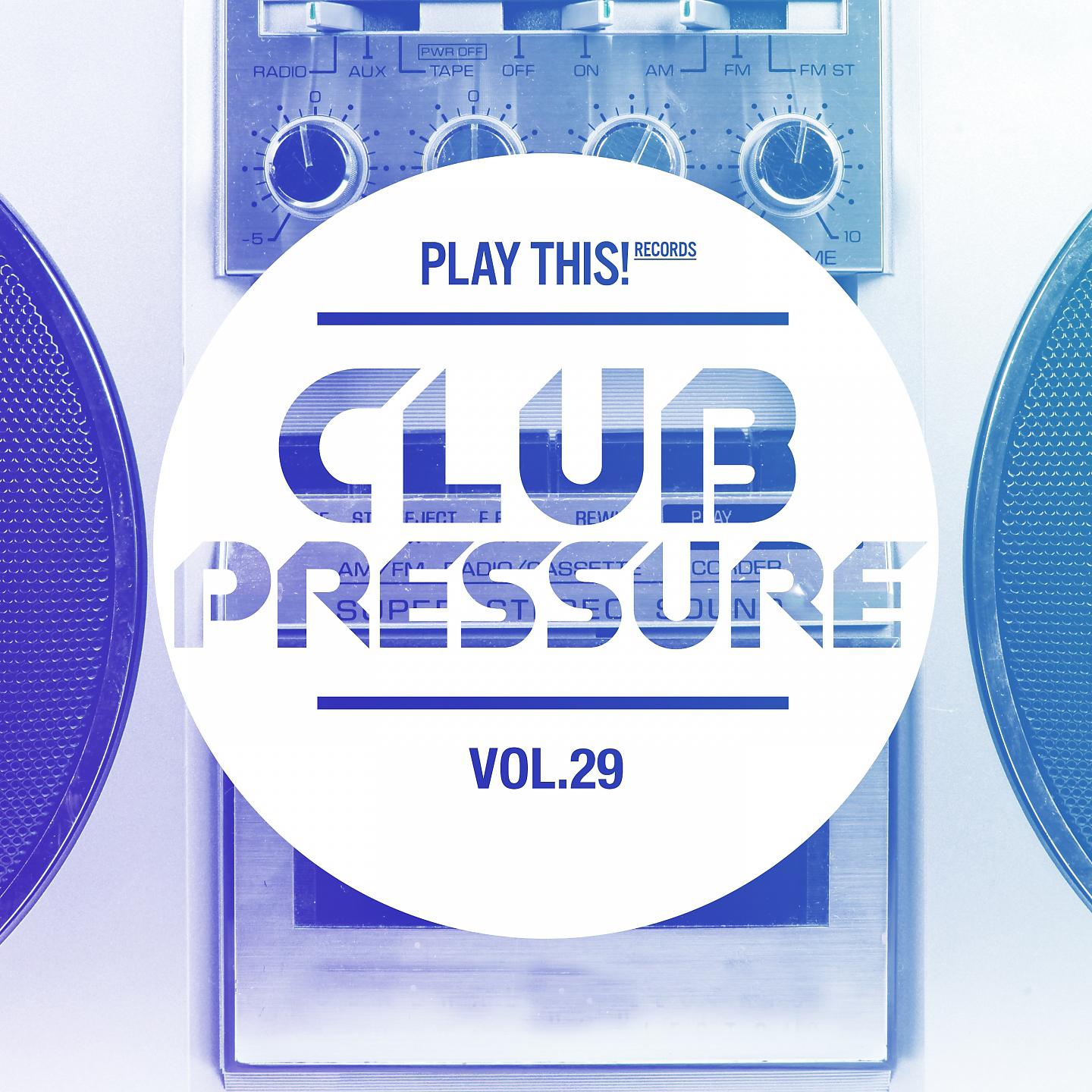 Постер альбома Club Pressure, Vol. 29 - The Electro and Clubsound Collection