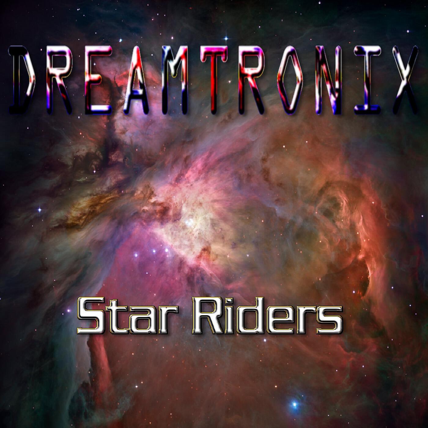 Dreamtronix - Star Riders (Main Sequence Mix)