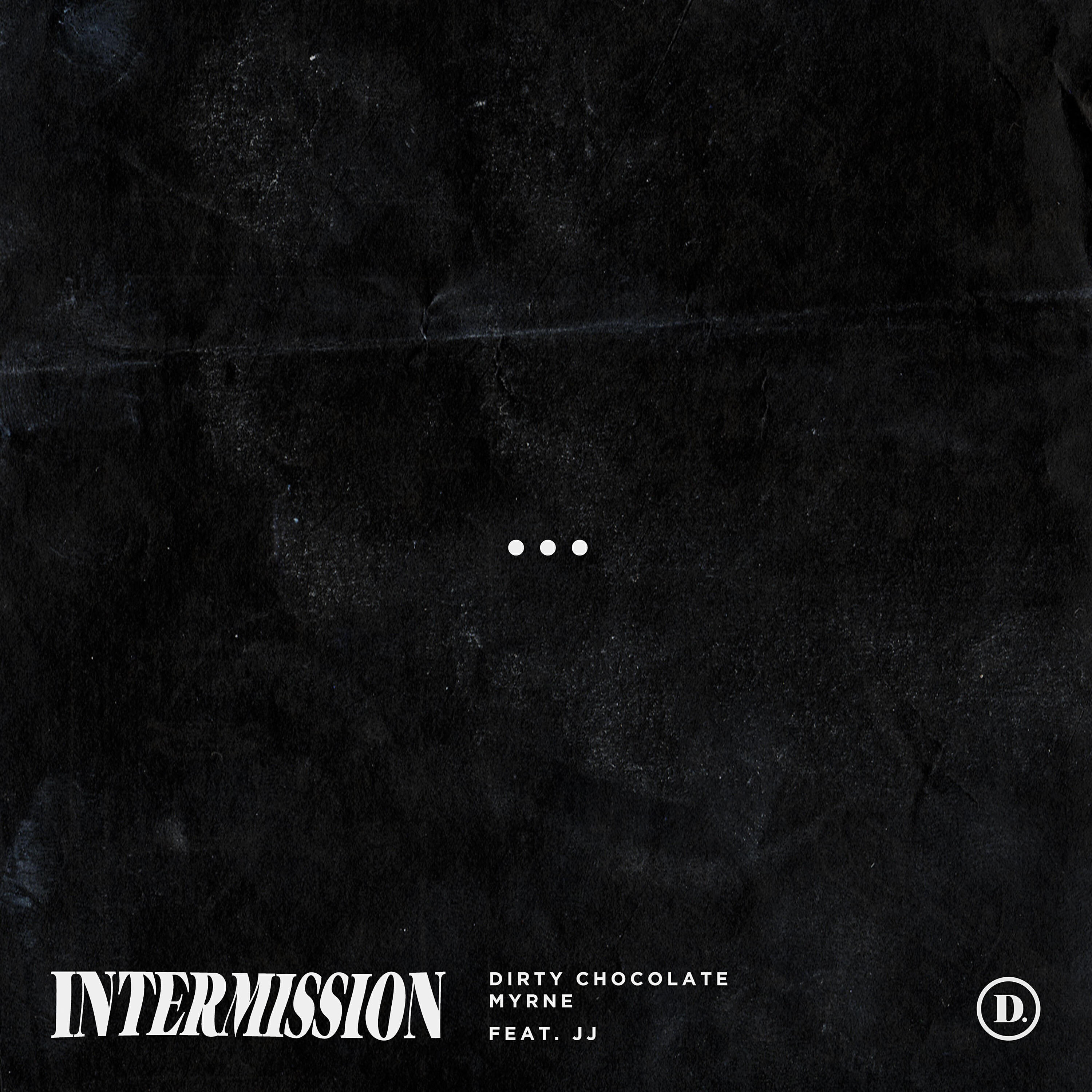 Dirty Chocolate - Intermission