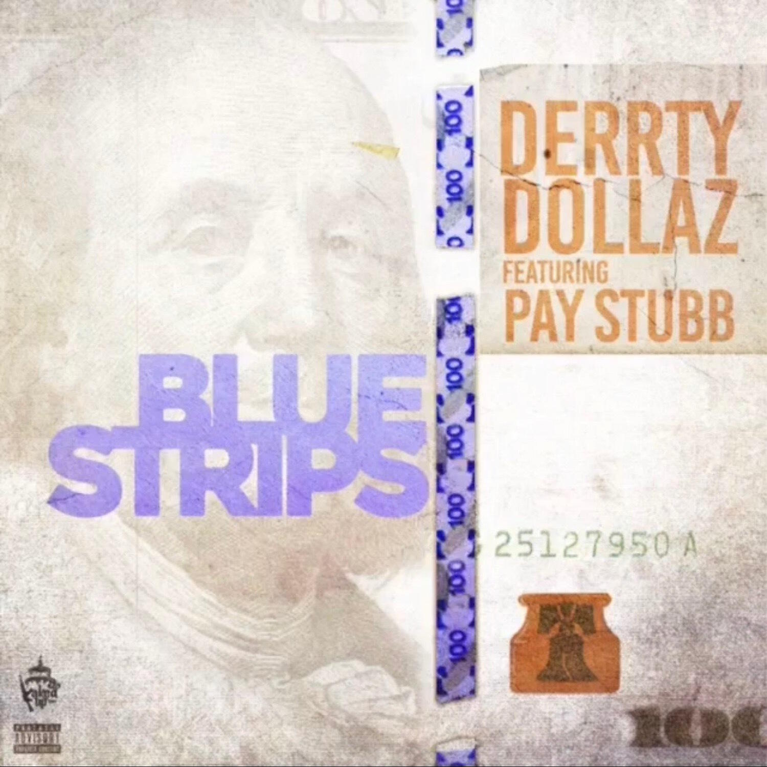 Derrty Dollaz - Blue Strips (feat. Pay Stubb)