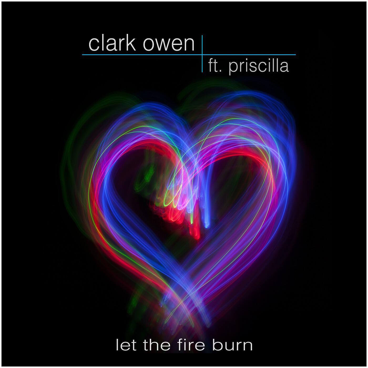 Clark Owen - Let the Fire Burn