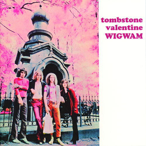 Wigwam - Tombstone Valentine