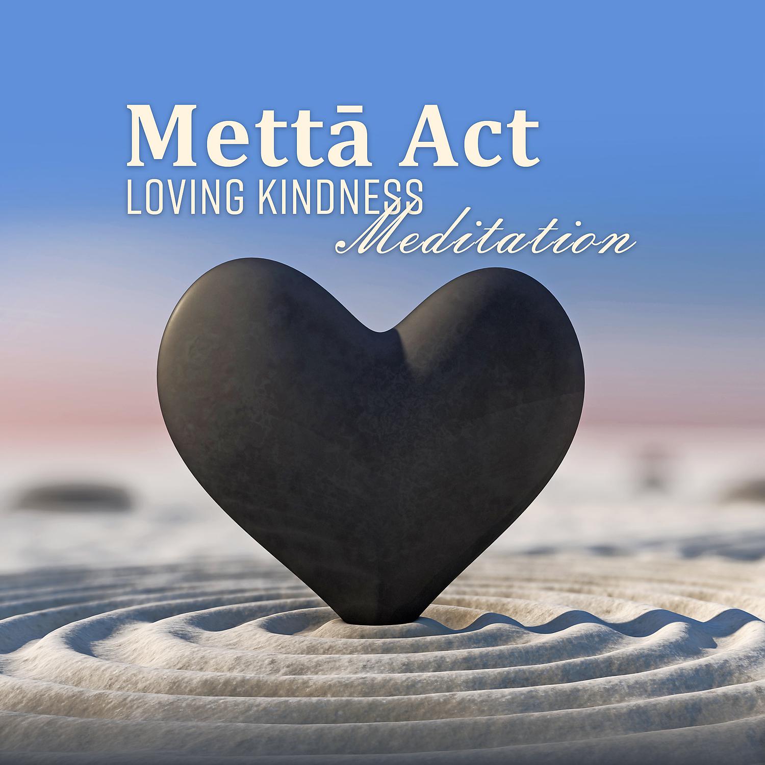 Постер альбома Mettā Act: Loving Kindness Meditation