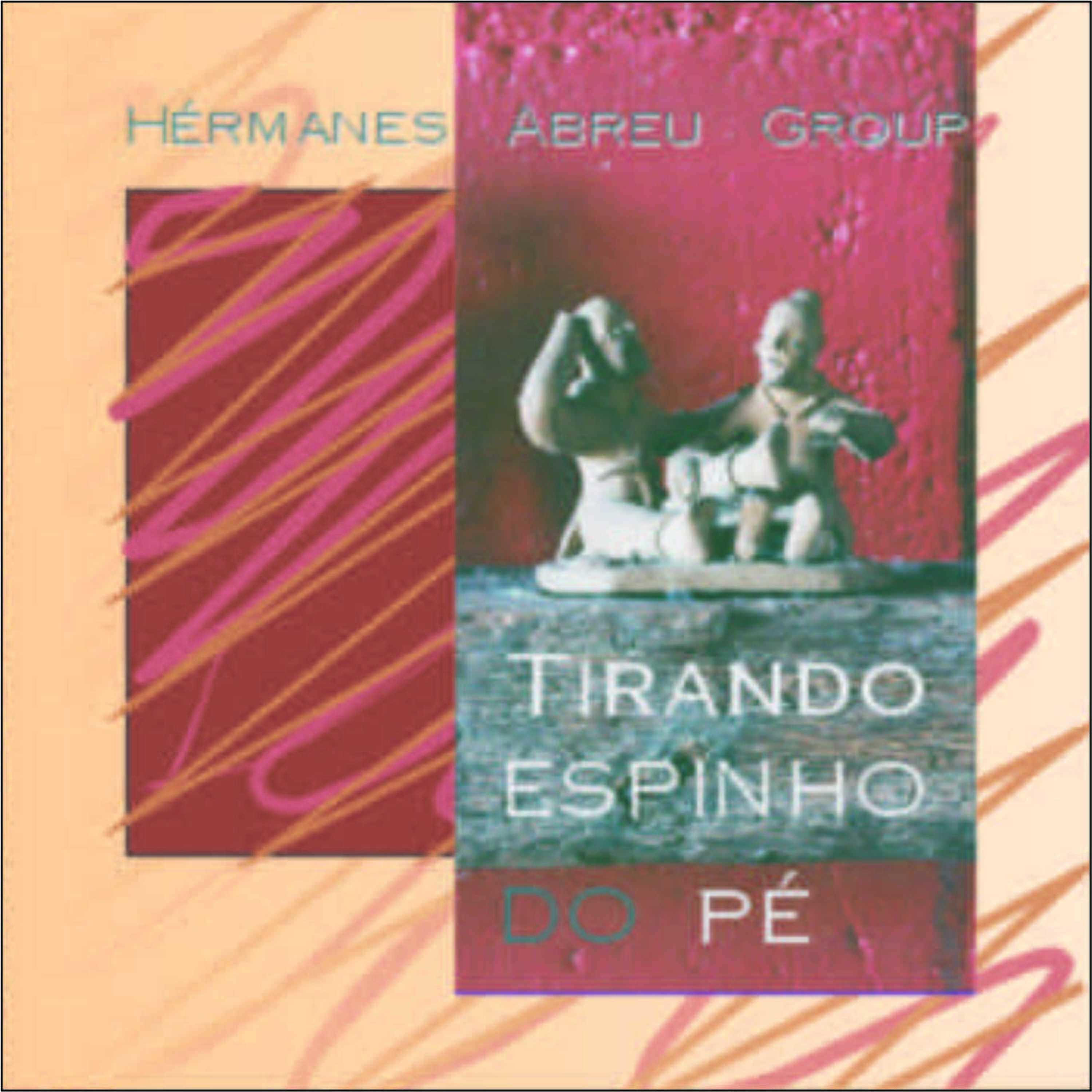 Hérmanes Abreu Grupo - Tirando Espinho do Pé