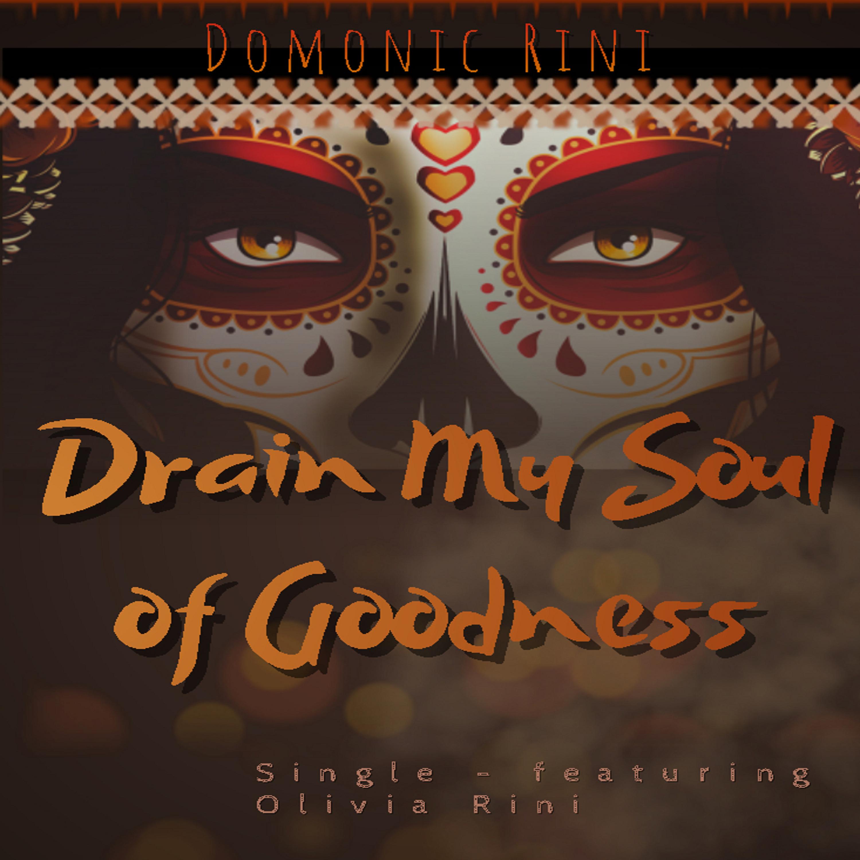 Постер альбома Drain My Soul of Goodness