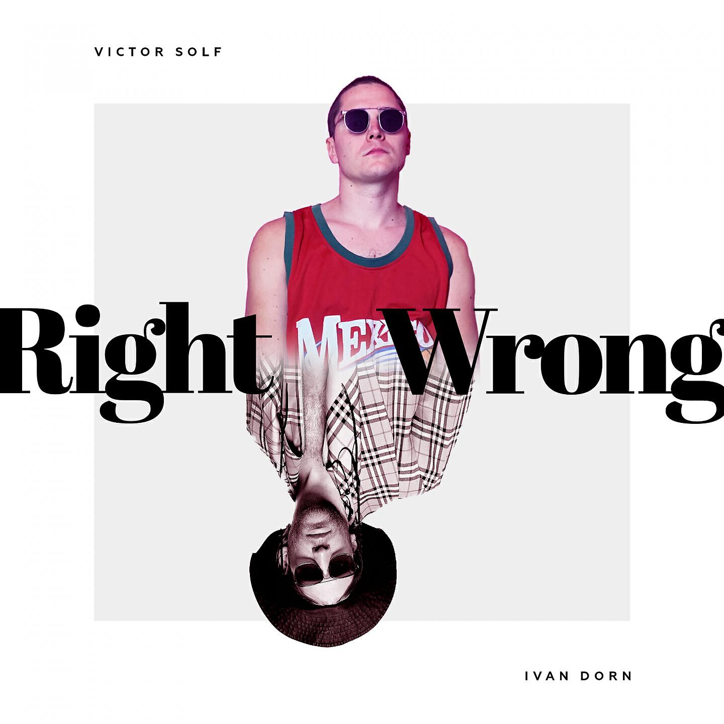 Ivan Dorn - Right Wrong