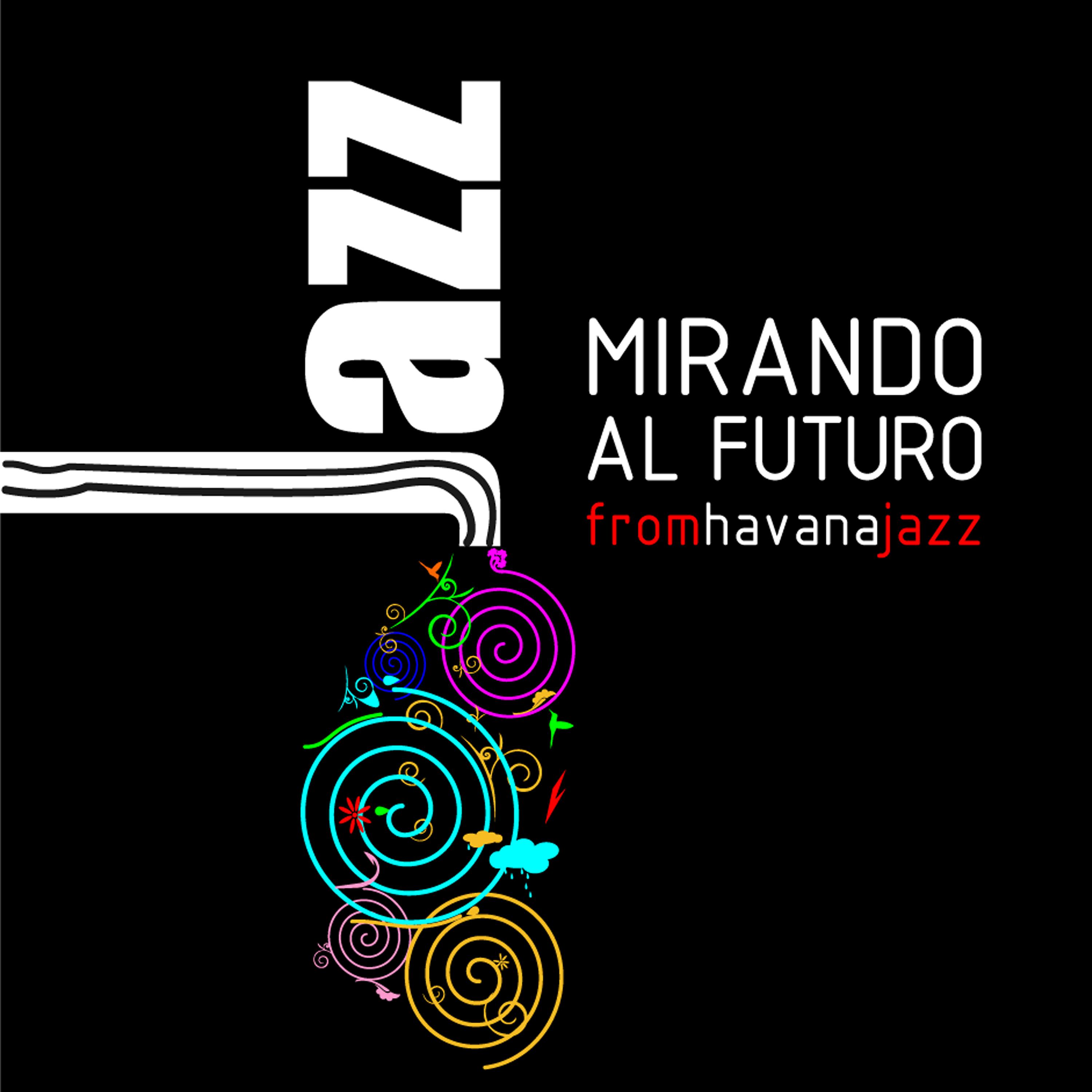 Постер альбома Mirando al Futuro: From Havana Jazz